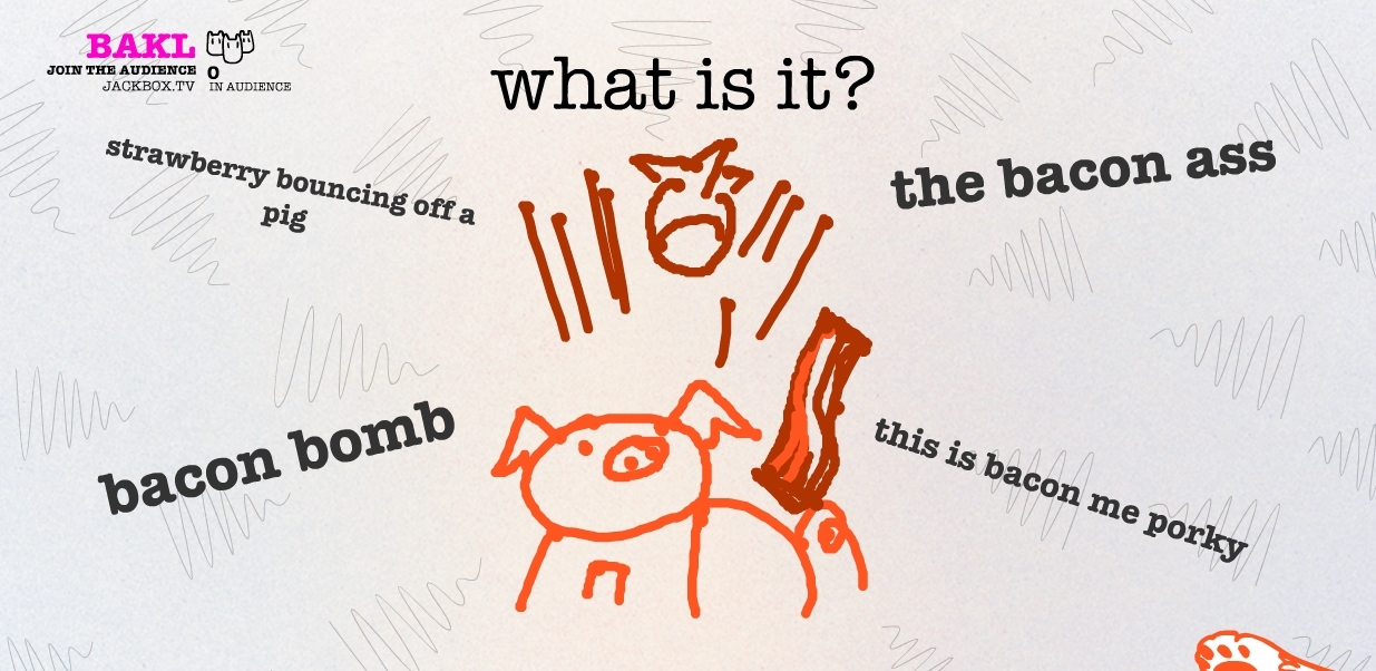 Drawful Bacon